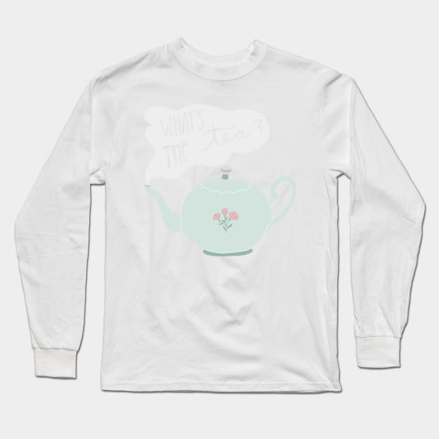 What’s the Tea? Long Sleeve T-Shirt by Vaeya